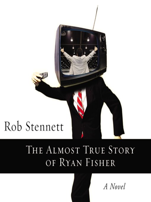 Title details for The Almost True Story of Ryan Fisher by Rob Stennett - Wait list